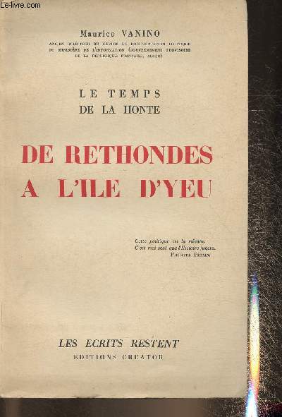 Le temps de a honte, de Rethondes  l'Ile D'Yeu (Collection 