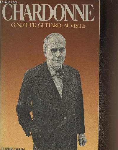 Jacques Chardonne ou l'incandescence sous le givre