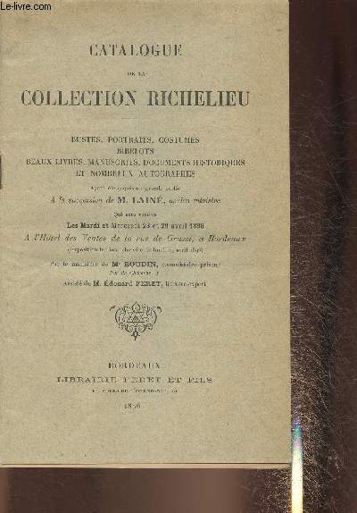 Catalogue de la collection Richelieu- Bustes, portraits, costumes, bibelots, beaux livres, manuscrits, documents historiques, autograhes (succession M. Lain)