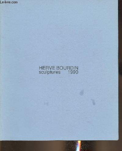 Catalogue/Herv Bourdin, Sculptures 1990