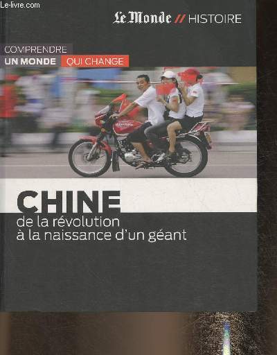 Le Monde// Histoire-Chine: de la rvolution  la naissance d'un gant-Collection 