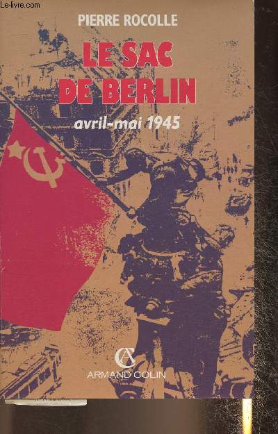 Le sac de Berlin, Avril-Mai 1945 (Collection 
