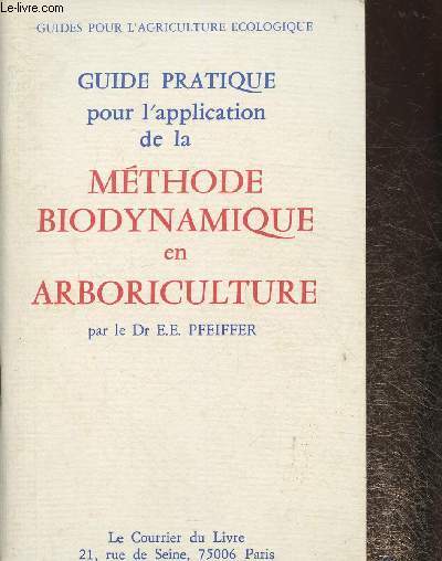 Guide pratique pour l'application de la Biodynamique en Arboriculture (Collection 