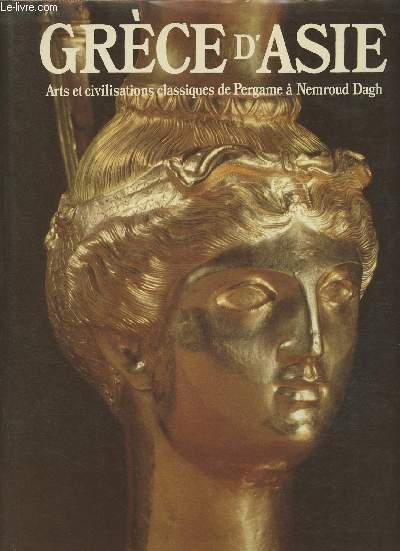 Grce d'Asie- Arts et civilisations classiques de Pergame  Nemroud Dagh (Collection 