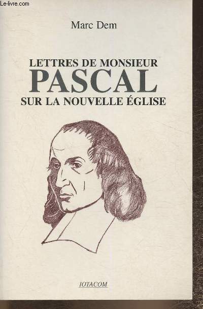 Lettres de Monsieur Pascal sur la nouvelle Eglise
