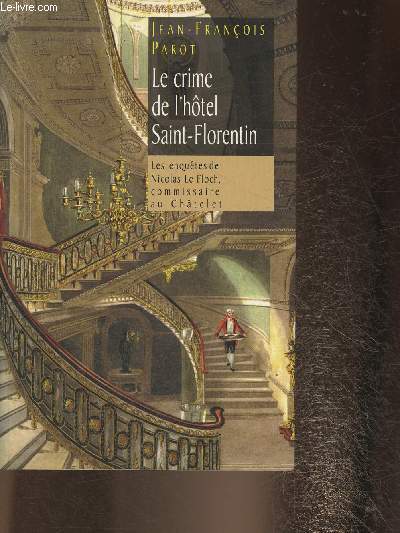 Le crime de l'Htel Saint-Florentin- Les enqutes de Nicolas Le Floch, Commissaire au Chtelet
