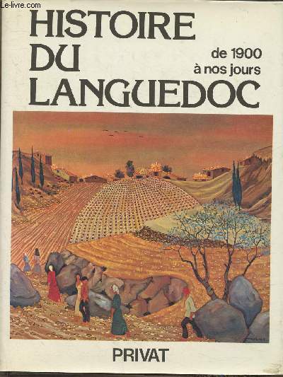 Histoire du Langudoc de 1900  nos jours (Collection 