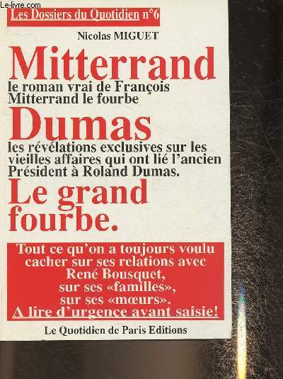 Le Grand Fourbe- Le roman vrai de Franois Mitterrand le Fourbe- Les dossiers du Quotidien n6