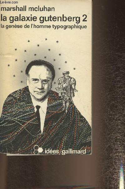 La galaxie gutenberg 2 : La gnse de l'homme typographique (Collection 