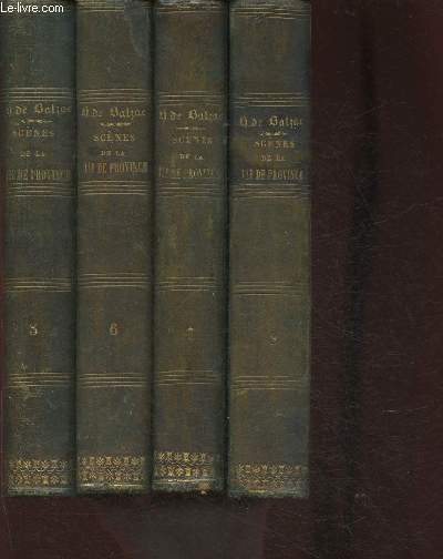 4 volumes/Oeuvres compltes d'H. de Balzac- La comdie humaine Volumes 5,6,7 et 8 : Scnes de la vie de Province Tomes I  IV (4 volumes)