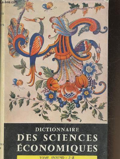 Dictionnaire des Sciences conomiques- Tome II: J  Z
