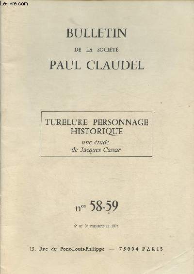Bulletin de la Socit Paul Claudel n58-59- Sommaire: Turelure personnage historique, tude par Jacques Cassar.