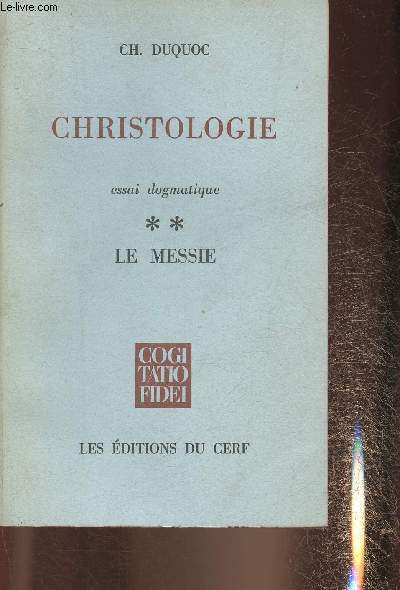 Christologie Tome II: Le Messie- Essai Dogmatique (Collection 