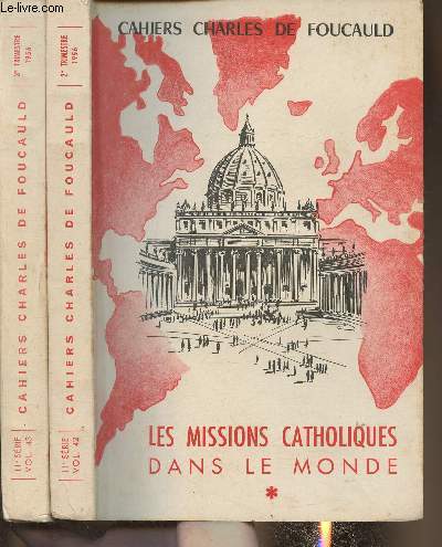 Les missions catholiques dans le monde Tomes I et II (2 volumes- Les cahiers Charles de Foucauld n42-43 Srie 11
