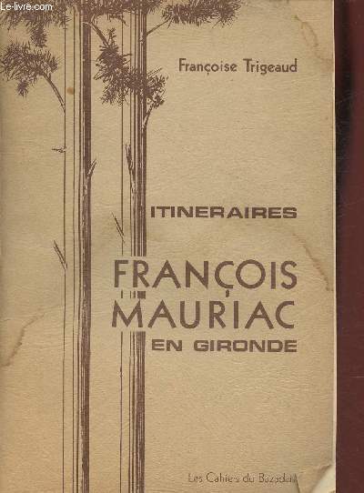 Itinraires de Franois Mauriac en Gironde- Les cahiers du Bazadais n26-27 Mai 1974