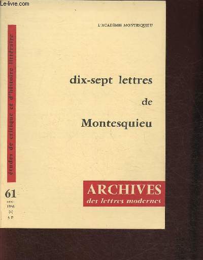 Dix-sept lettres de Montesquieu- Etudes de critique et d'histoire littraire n61 1965