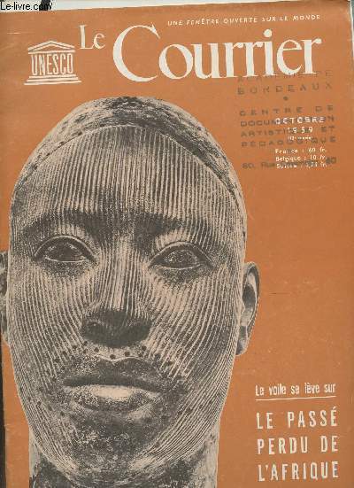 Le Courrier n10- Octobre 1959-Sommaire: Dcouverte de l'Afrique- Zimbabou la grande- Bnin, royaume prestigieux- Haut-lieux de l'art africain- Les prgrinations du fer- Les villes mortes de l'Ocan indien- etc.