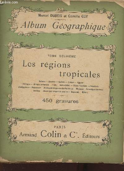 2 volumes/Album Gographique- Tomes I et II:Aspects gnraux de la Nature+ Les rgions tropicales