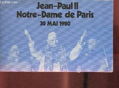 Jean-Paul II- Notre Dame de Paris- 30 mai 1980