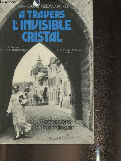 A travers l'invisible cristal- Confessions d'un dominicain