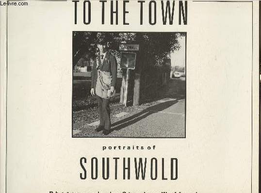 To the town - Portraits of Southwold