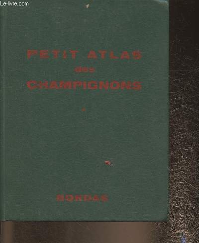 Petit atlas des champignons Tome I: gnralits et planches