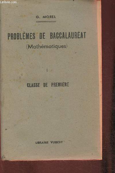 Problmes de Baccalaurat (mathmatiques) Tome I- Classe de 1re