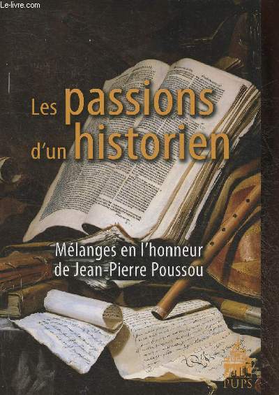 Les passions d'un historien- Mlanges en l'honneur de Jean-Pierre Poussou