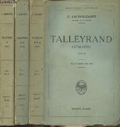 Talleyrand (1754-1838) Tomes I, II et III (3 volumes)