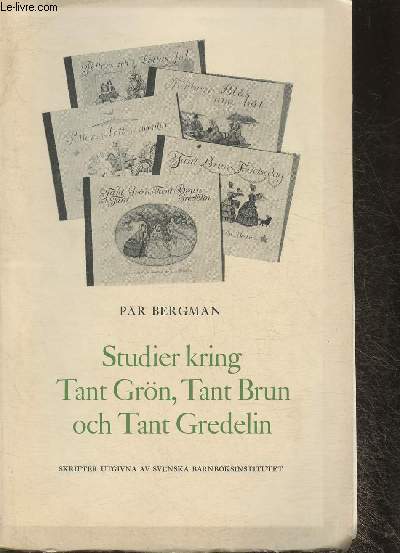 Studier kring tant Grn, Tant Brun och Tant Gredelin