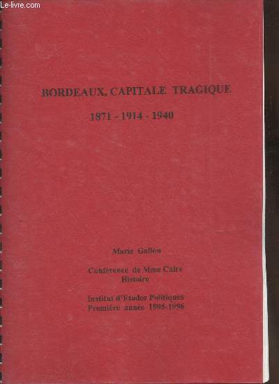 Bordeaux, capitale tragique 1871-1914-1940- Confrence de Mme Caire, Histoire