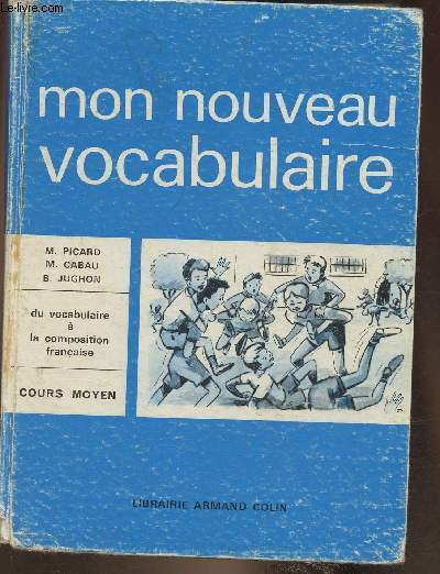 Mon nouveau vocabulaire- du vocabulaire  la composition franaise- Cours moyen