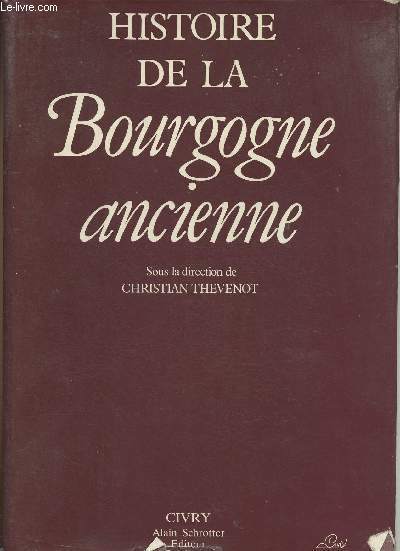 Histoire de la Bourgogne ancienne Tome I
