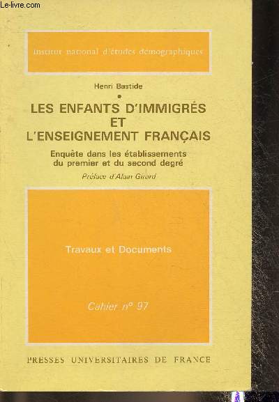 Les enfants d'immigrs et l'enseignement franais- Enqute dans les tablissements du premier et du second degr