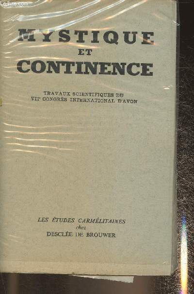 Mystique et continence- Travaux scientifiques du VIIe congrs international d'Avon (Collection 