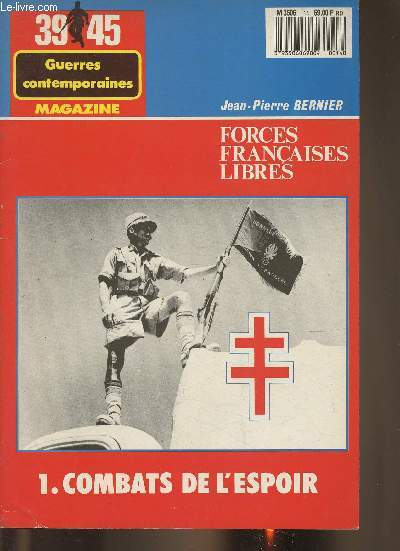 39 45 guerres contemporaines magazine- Forces franaises libres Tome I: Combats de l'espoir