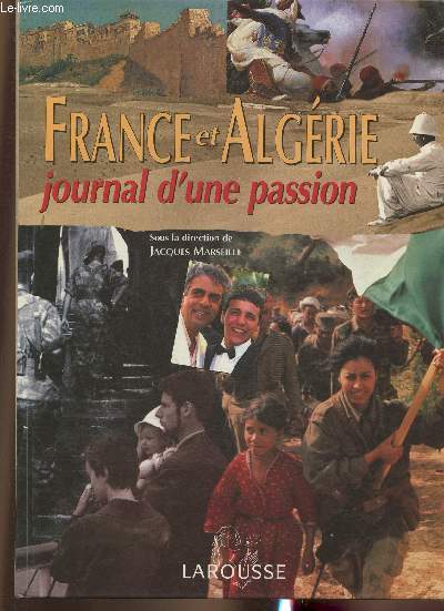 France et Algrie, journal d'une passion de 1830  nos jours