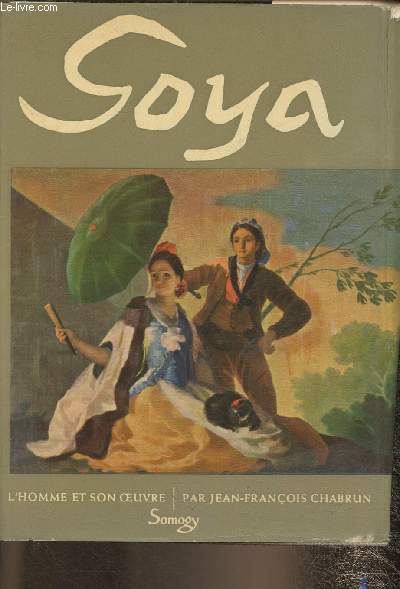 Goya-l'homme et son oeuvre