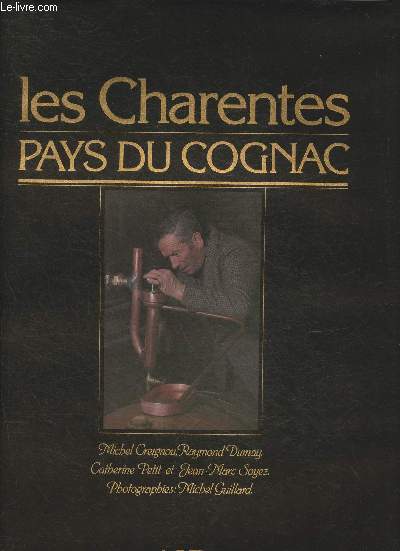 Les Charentes, Pays du Cognac