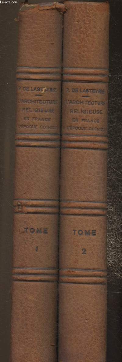 L'architecture religieuse en France  l'poque Gothique Tomes I et II(2 volumes)- Ouvrage posthume