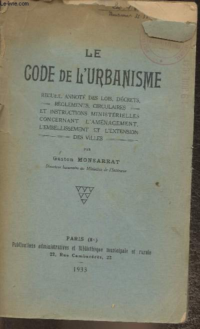 Le code l'urbanisme- Lois, dcrets, rglements, circulaires, instructions