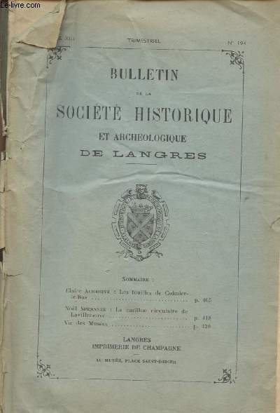 Bulletin de la socit historique et archologique de Langres n194-Tome XIII- 1964-Sommaire: Les fouilles de Colmier-le-bas- Le carillon circulaire de Lavilleneuve- Vie des muses.