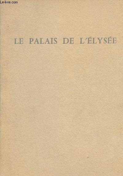 Le Palais de l'Elyse, prsidence de la Rpublique Franaise- Extrait du 