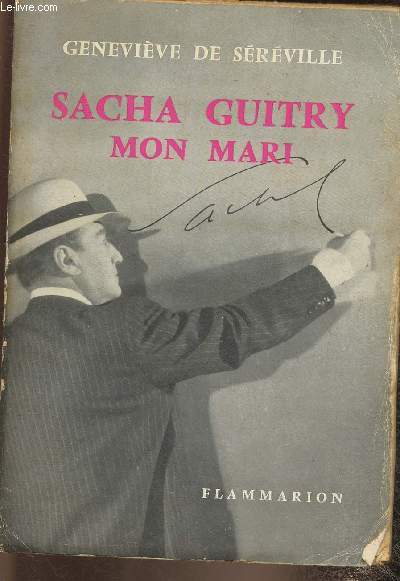 Sacha Guitry, mon mari