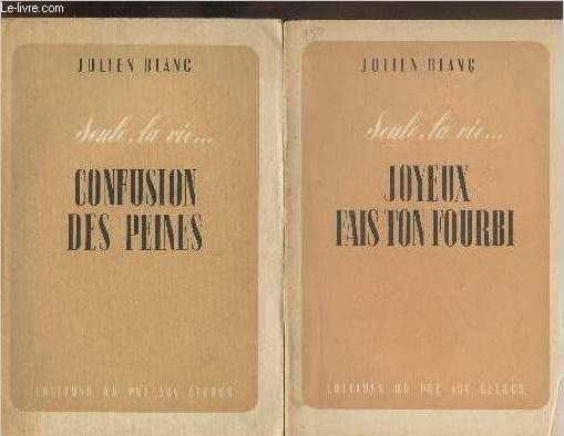 Seule la vie... Tome I et II (2 volumes) confusion des peines et Joyeux fais ton fourbi
