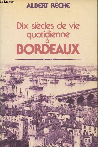Dix sicle de vie quotidienne  Bordeaux