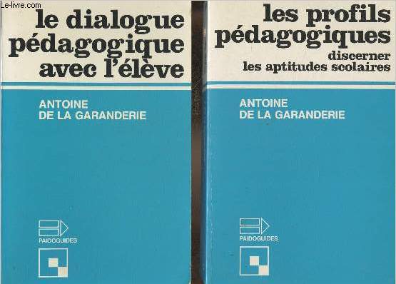 2 volumes/ Les profils pdagogiques, discerner les aptitudes scolaires+ Le dialogue pdagogique avec l'lve