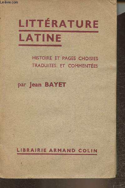Littrature latine- Histoire et pages choisies traduites et commentes