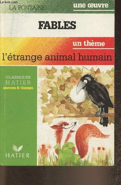 Une oeuvre: Fables I, II, III- Une thme: L'trange animal humain