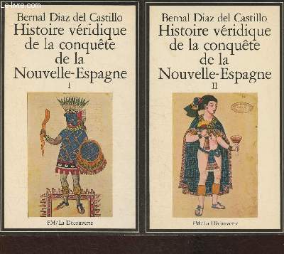 Histoire vridique de la conqute de la Nouvelle-Espagne Tomes I et II (2 volumes)